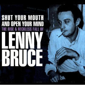 Robin Clifford : Shut Your Mouth And Open Your Mind – The Rise & Reckless Fall Of Lenny Bruce (CD)