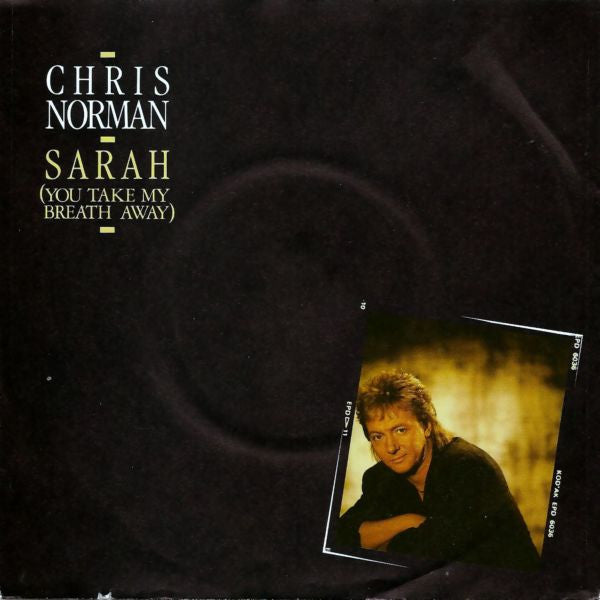 Chris Norman : Sarah (You Take My Breath Away) (7", Single)