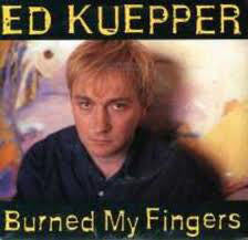 Ed Kuepper : Burned My Fingers (7", Single)