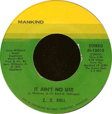 Z.Z. Hill : It Ain't No Use / Ha Ha (Laughing Song) (7")