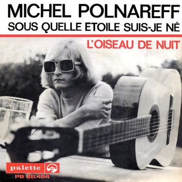 Michel Polnareff : Sous Quelle Etoile Suis-Je Né / L'Oiseau De Nuit (7", Single)