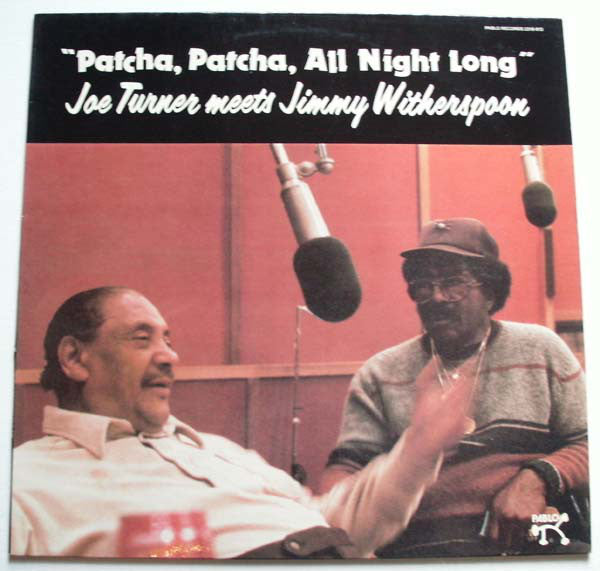 Big Joe Turner Meets Jimmy Witherspoon : Patcha, Patcha, All Night Long (LP, Album)