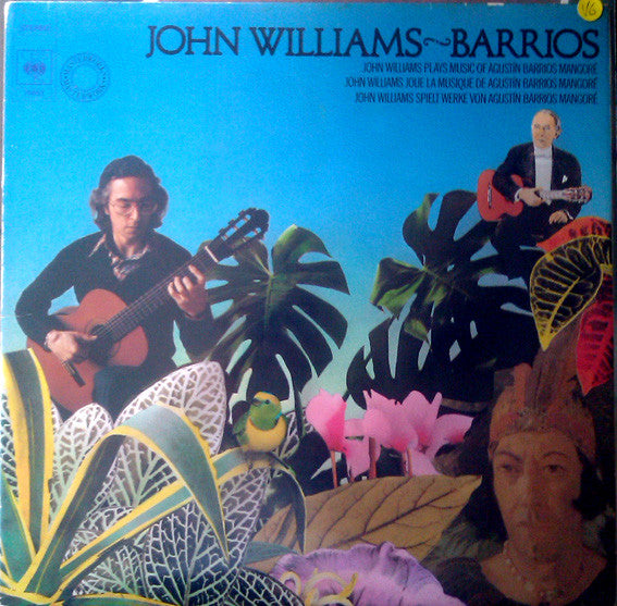 John Williams (7) - Agustín Barrios Mangoré : John Williams Plays Music Of Agustín Barrios Mangoré = John Williams Joue La Musique De Agustín Barrios Mangoré = John Williams Spielt Werke Von Agustín Barrios Mangoré (LP, Album, Gat)