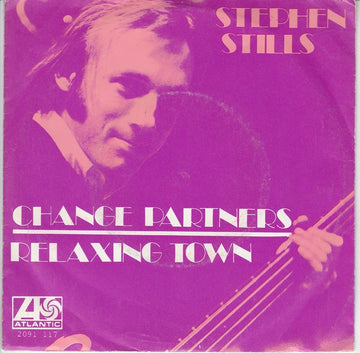 Stephen Stills : Change Partners / Relaxing Town (7")