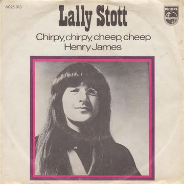 Lally Stott : Chirpy Chirpy, Cheep Cheep / Henry James (7", Single, Mono, 3-p)