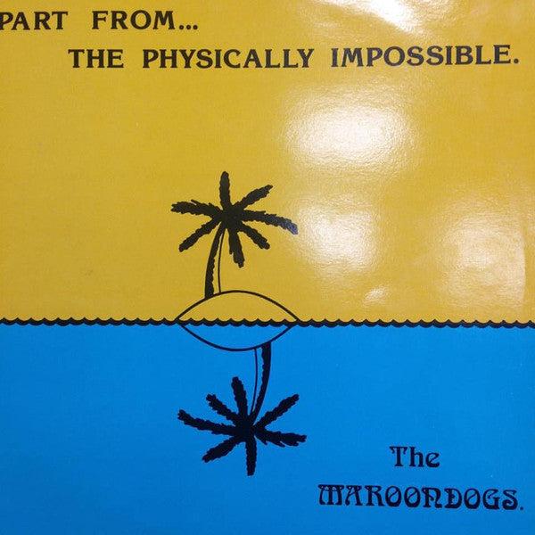 The Maroondogs : Apart From ... The Physically Impossible (LP, Album)
