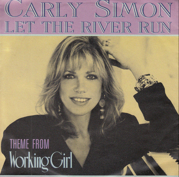 Carly Simon : Let The River Run (Theme From Working Girl) (7", Single)