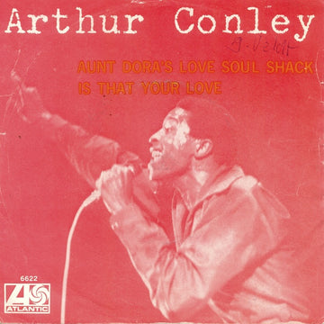 Arthur Conley : Aunt Dora's Love Soul Shack / Is That You Love (7")