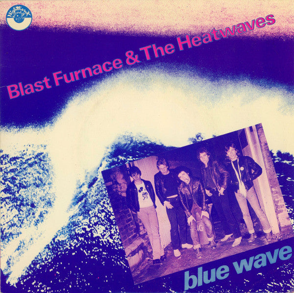 Blast Furnace & The Heatwaves : Blue Wave (7")