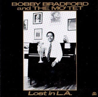 Bobby Bradford & The Mo'tet : Lost In L.A. (LP)