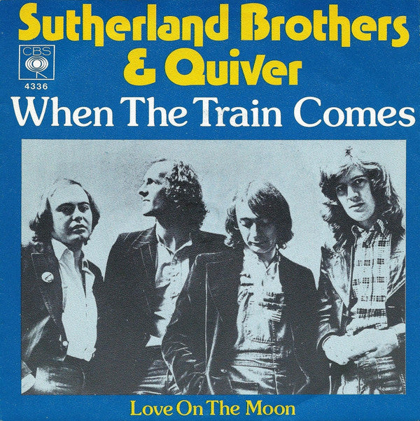 Sutherland Brothers & Quiver : When The Train Comes (7", Single)