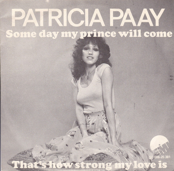 Patricia Paay : Some Day My Prince Will Come / That's How Strong My Love Is (7", Single)