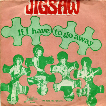 Jigsaw (3) : If I Have To Go Away (7")