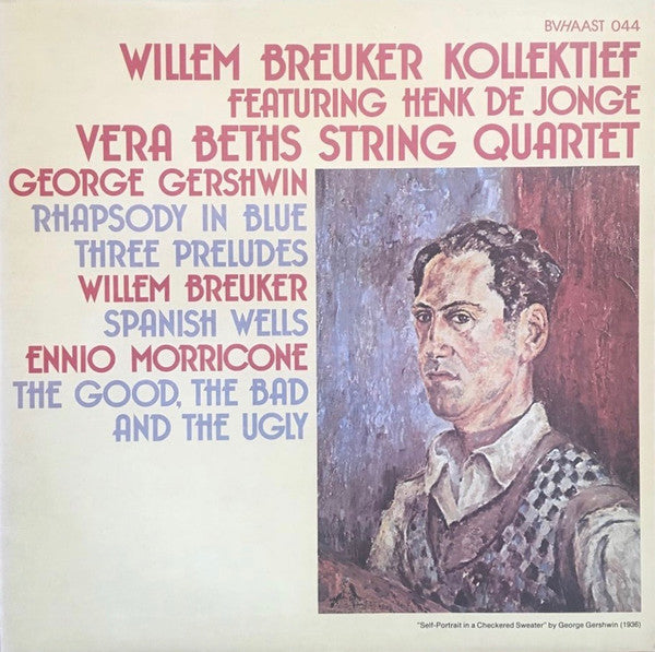 Willem Breuker Kollektief Featuring Henk De Jonge, Vera Beths String Quartet - George Gershwin / Willem Breuker / Ennio Morricone : Rhapsody In Blue - Three Preludes / Spanish Wells / The Good, The Bad And The Ugly (LP, Album)