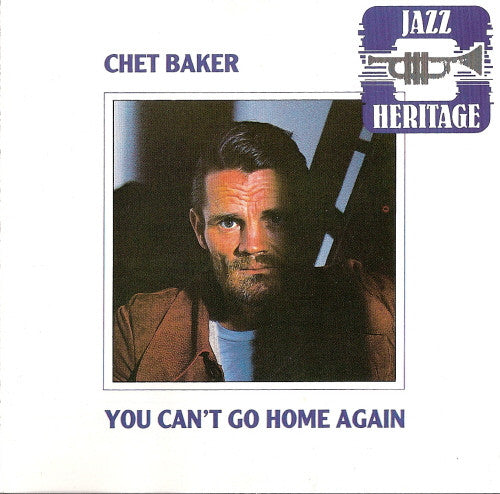 Chet Baker : You Can't Go Home Again (CD, Album, RE)