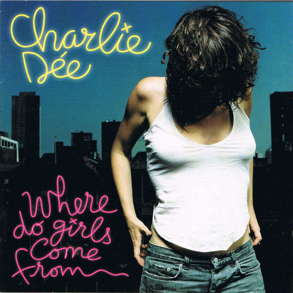 Charlie Dée : Where Do Girls Come From (CD, Album)