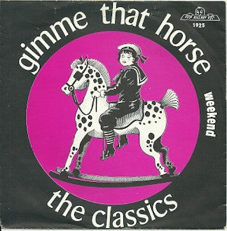 The Classics (2) : Gimme That Horse  (7", Single)