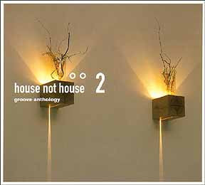 Various : Groove Anthology - House Not House 2 (CD, Comp, Mixed)