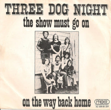 Three Dog Night : The Show Must Go On / On The Way Back Home (7", Single)