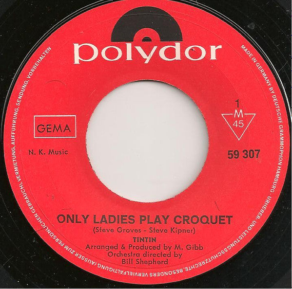 Tin Tin (5) : Only Ladies Play Croquet (7", Single, Mono)