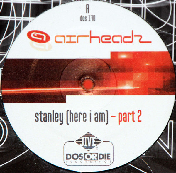 Airheadz : Stanley (Here I Am) (Part 2) (12")