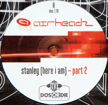 Airheadz : Stanley (Here I Am) (Part 2) (12")