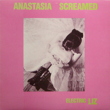 Anastasia Screamed : Electric Liz (12", EP)