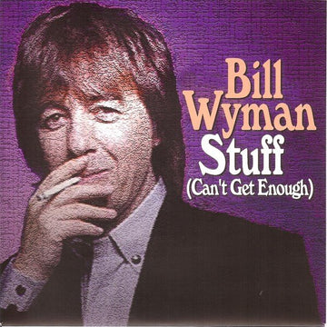 Bill Wyman : Stuff (Can't Get Enough) (7", Single)