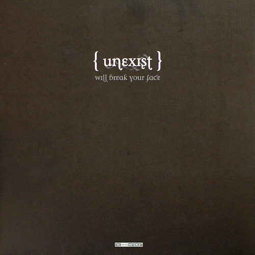 Unexist : Will Break Your Face (12")