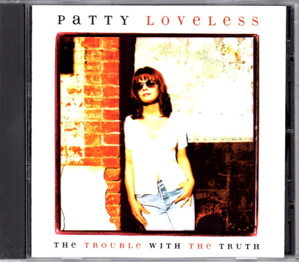 Patty Loveless : The Trouble With The Truth (CD, Album)