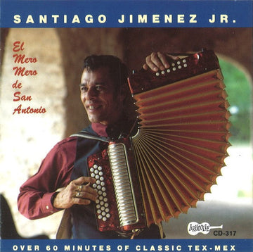 Santiago Jimenez, Jr. : El Mero, Mero De San Antonio (CD, Album, RE)