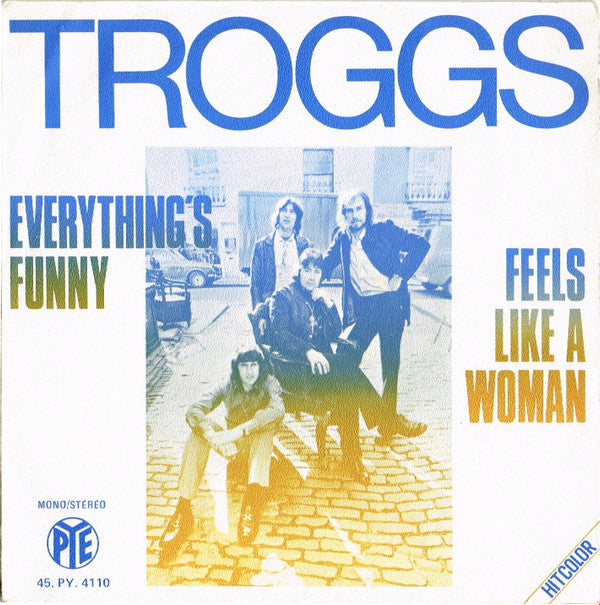 The Troggs : Everything's Funny (7")