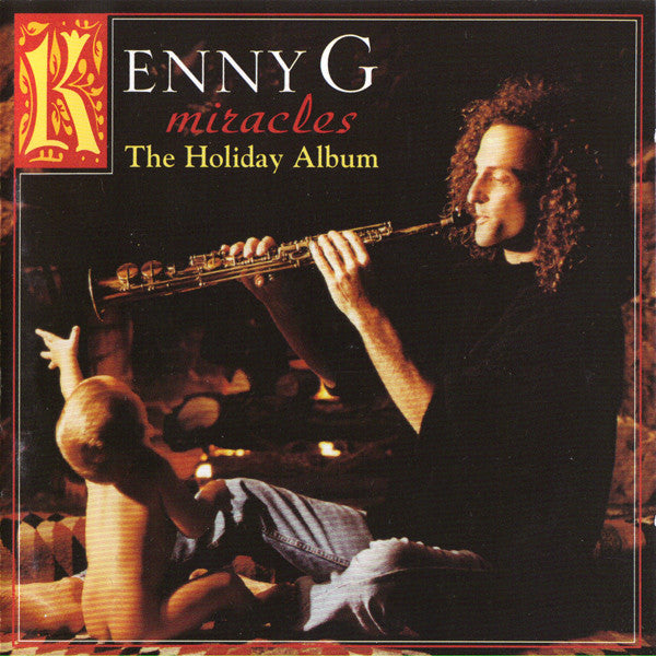 Kenny G (2) : Miracles - The Holiday Album (CD, Album)