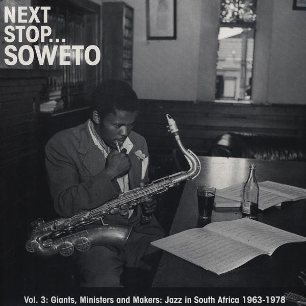 Various : Next Stop... Soweto Vol. 3 (Giants, Ministers And Makers: Jazz In South Africa 1963-1978) (2xLP, Comp)