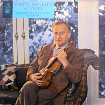 Yehudi Menuhin : Yehudi Menuhin At Fifty (LP, Comp, Mono, Gat)