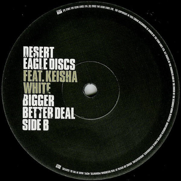 Desert Eagle Discs Feat. Keisha White : Bigger Better Deal (12")