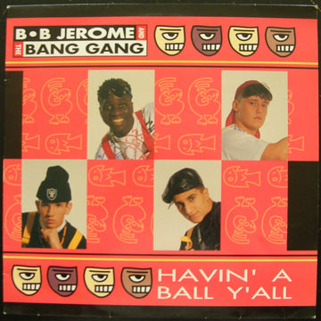 B.B. Jerome & The Bang Gang : Havin' A Ball Y'All (12")