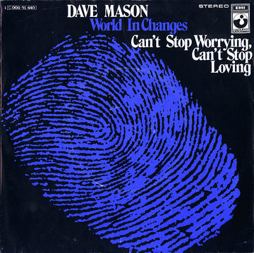 Dave Mason : World In Changes / Can't Stop Worrying, Can't Stop Loving (7", Single)