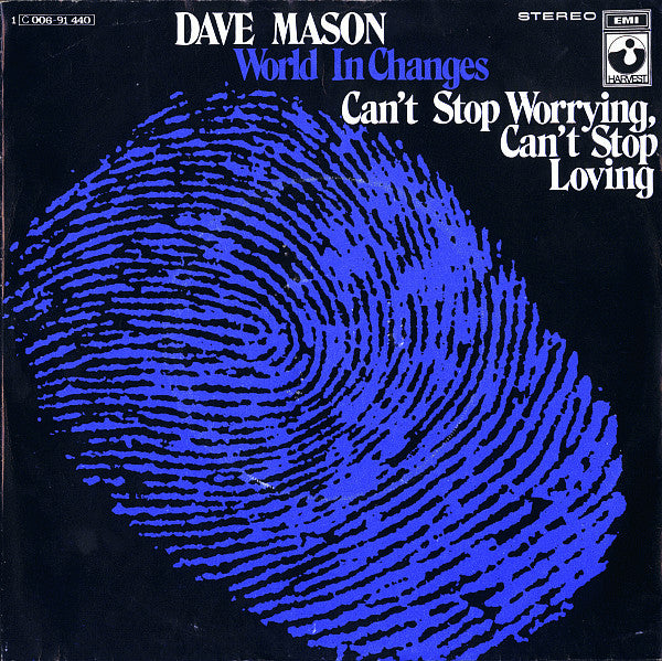 Dave Mason : World In Changes / Can't Stop Worrying, Can't Stop Loving (7", Single)