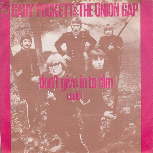 Gary Puckett & The Union Gap : Don't Give In To Him (7", Single)