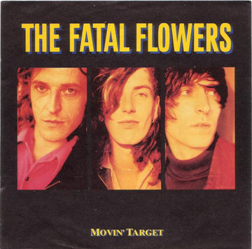 The Fatal Flowers : Movin' Target (7", Single)