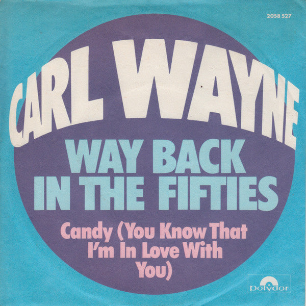 Carl Wayne : Way Back In The Fifties (7", Single)