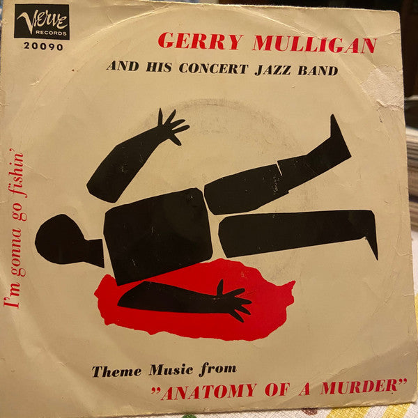 Gerry Mulligan & The Concert Jazz Band : I'm Gonna Go Fishin' (Theme Music From "Anatomy Of A Murder") (7")