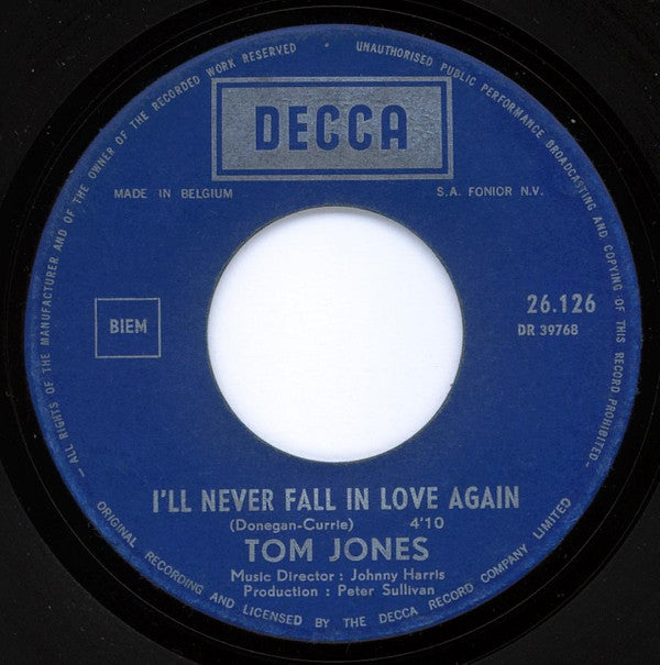 Tom Jones : I'll Never Fall In Love Again (7")