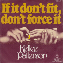 Kellee Patterson : If It Don't Fit, Don't Force It (7", Single)