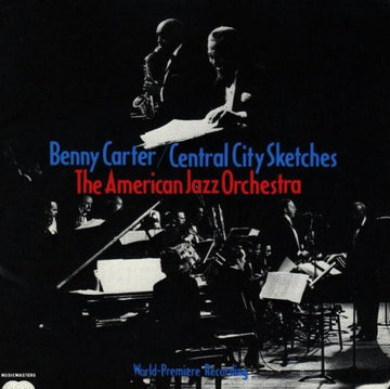 Benny Carter, The American Jazz Orchestra : Central City Sketches (CD, Album)