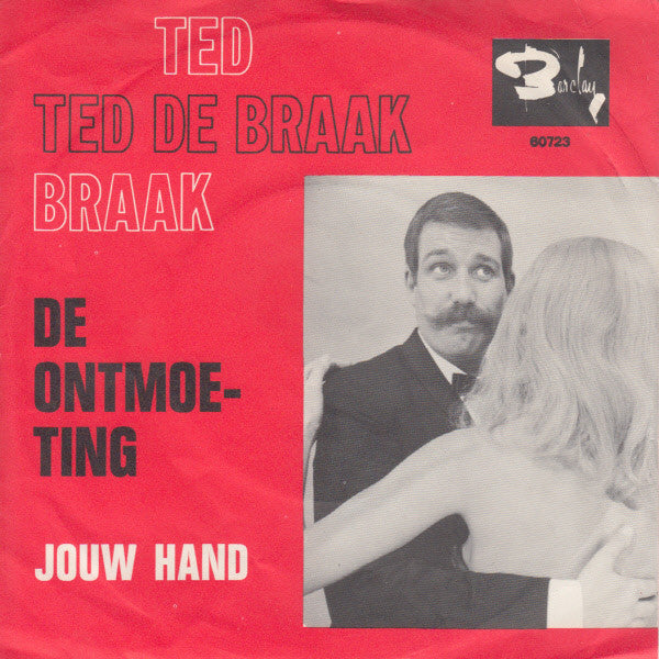 Ted de Braak : De Ontmoeting (7", Single)