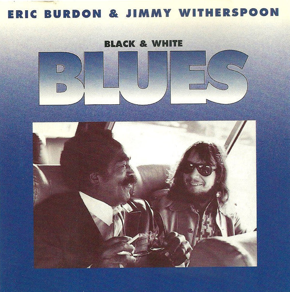 Eric Burdon & Jimmy Witherspoon : Black & White Blues (CD, Album, RE, RM)