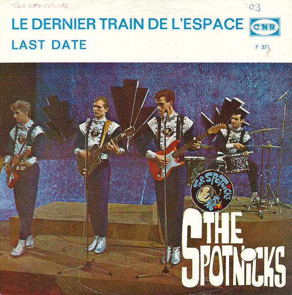 The Spotnicks : Le Dernier Train De L'espace / Last Date (7", Single)