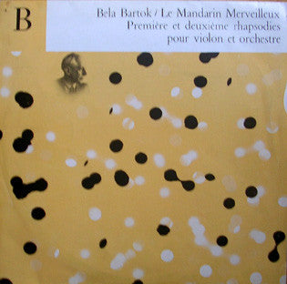 Béla Bartók / Devy Erlih, Orchestre Des Cento Soli Sous La Direction De Karel Husa : Le Mandarin Merveilleux / Première Et Deuxième Rhapsodies Pour Violon Et Orchestre (LP, Mono)